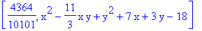[4364/10101, x^2-11/3*x*y+y^2+7*x+3*y-18]